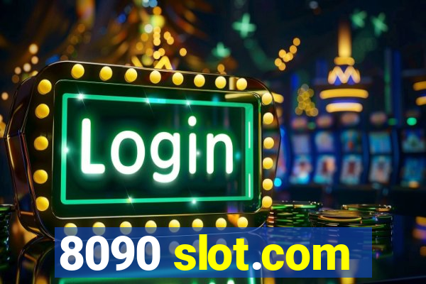 8090 slot.com